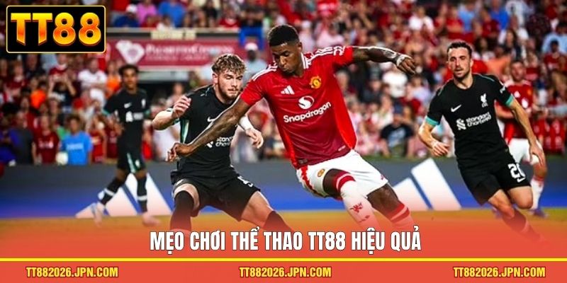 Mẹo chơi thể thao TT88 hiệu quả